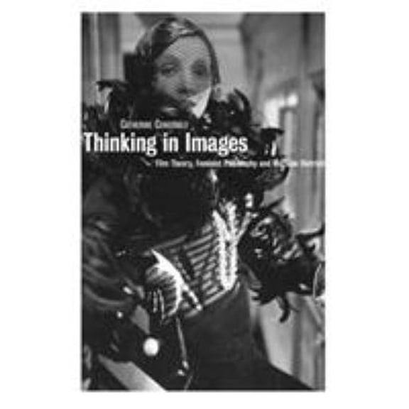 Pre-Owned Thinking in Images: Film Theory, Feminist Philosophy and Marlene Dietrich (Paperback) 1844571017 9781844571017