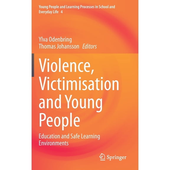 Young People and Learning Processes in S Violence, Victimisation and Young People: Education and Safe Learning Environments, Book 4, (Hardcover)