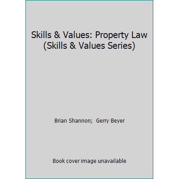 Pre-Owned Skills & Values: Property Law (Skills & Values Series) (Paperback) 142248047X 9781422480472