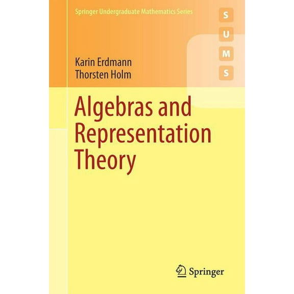 Springer Undergraduate Mathematics Algebras and Representation Theory, (Paperback)
