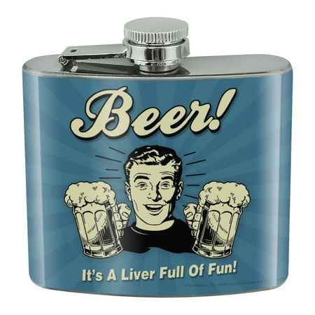 

Beer It s a Liver Full of Fun Funny Humor Stainless Steel 5oz Hip Drink Kidney Flask