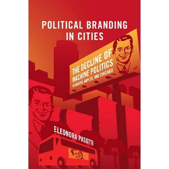 Cambridge Studies in Comparative Politic Political Branding in Cities, (Paperback)
