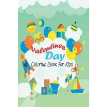 Coloring Book for Kids Valentines Day Edition: Valentine's Day Coloring Book for Kids: A Cute Coloring Book for Kids &Toddlers, Coloring book and Activity with Valentine Day Theme Such as Lovely Bear,