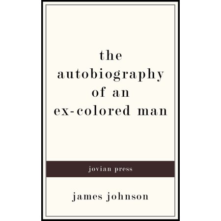 The Autobiography of an Ex-Colored Man - eBook