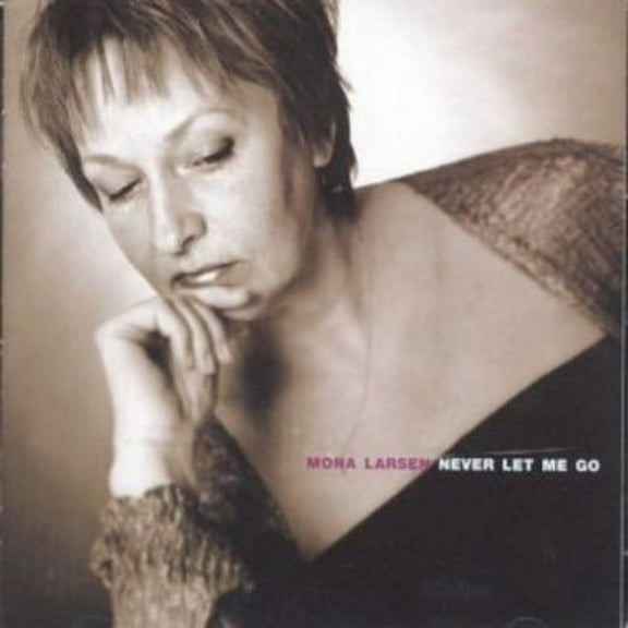 Mona Larsen - Never Let Me Go - Music & Performance - CD
