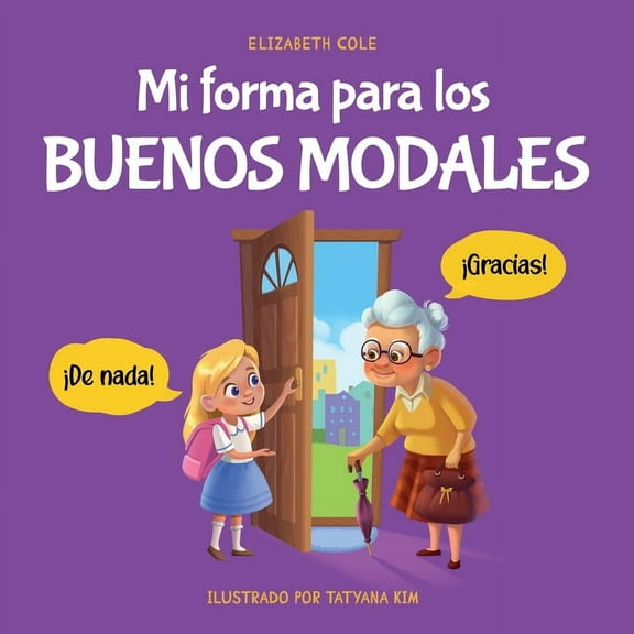 My Way: Social Emotional Books for Kids Mi forma para los buenos modales: Un libro infantil sobre modales, etiqueta y comportamiento que enseÃ±a habilidades soci, (Paperback)