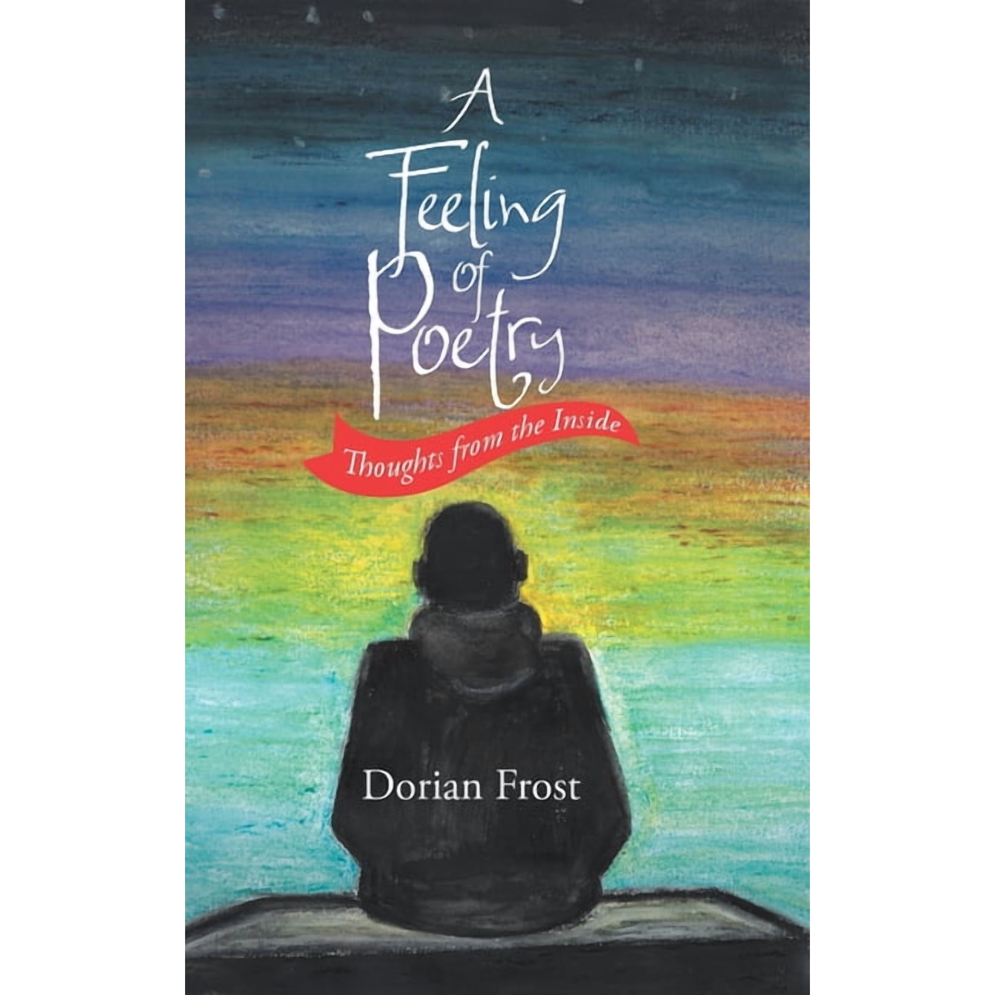 A Feeling of Poetry: Thoughts from the Inside