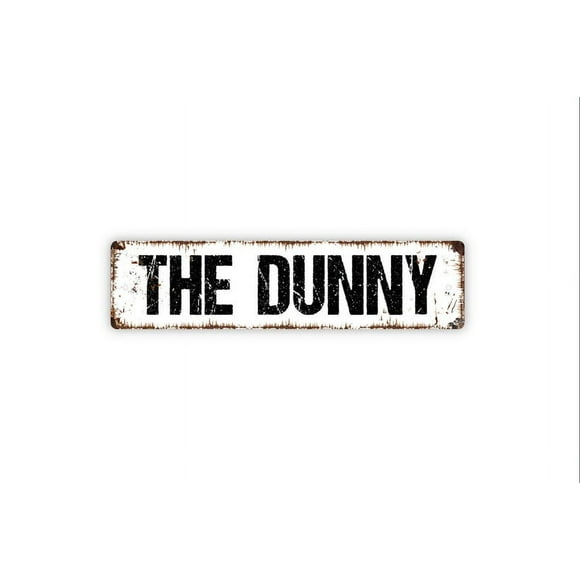 The Dunny Sign Australian Funny Outhouse Bathroom Restroom Over The Toilet Sign Rustic Street Metal Sign or Door Name Plate Plaque Size: 4 x 16 Inch