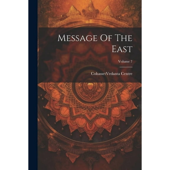 Message Of The East; Volume 7 (Paperback)