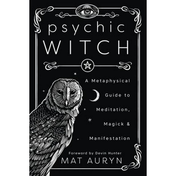 Pre-Owned Psychic Witch : A Metaphysical Guide to Meditation, Magick and Manifestation (Paperback) 9780738760841