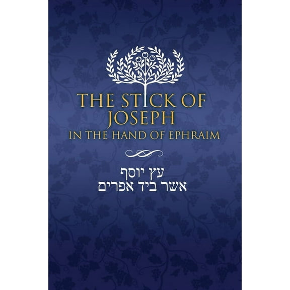 The Stick of Joseph in the Hand of Ephraim, (Paperback)