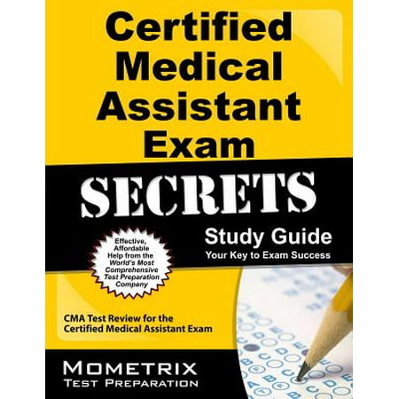 - Certified Medical Assistant Exam Secrets Study Guide : CMA Test Review for the Certified Medical Assistant Exam