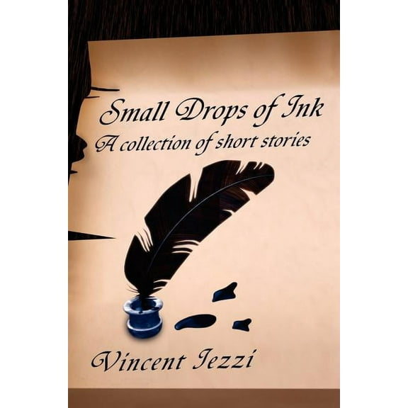 Small Drops of Ink : A Collection of Short Stories