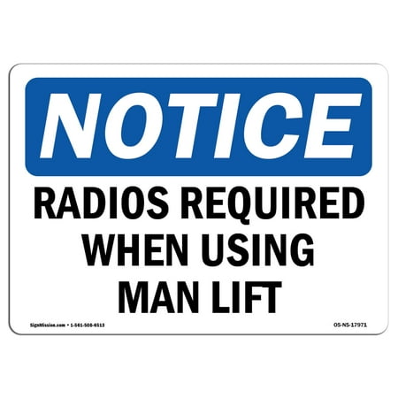 OSHA Notice Sign - Radios Required When Using Man Lift | Choose from: Aluminum, Rigid Plastic or Vinyl Label Decal | Protect Your Business, Construction Site, Warehouse & Shop Area |  Made in the