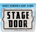 thumbnail image 5 of Metal Sign - Stage Door - Durable Metal Sign - Use Indoor/Outdoor - Great Theatre Stage Door Sign and Gift Under $20 (8" x 12"), 5 of 5