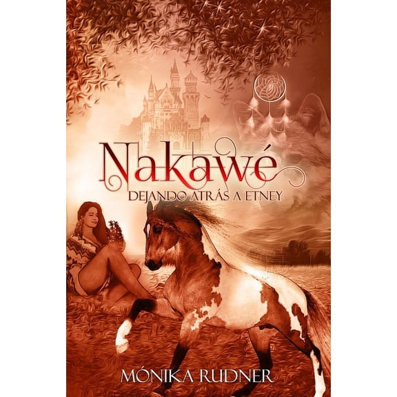 Las Vidas de Etney: Nakawé. Dejando atrás a Etney.: Dejando atrás a Etney. (Paperback)