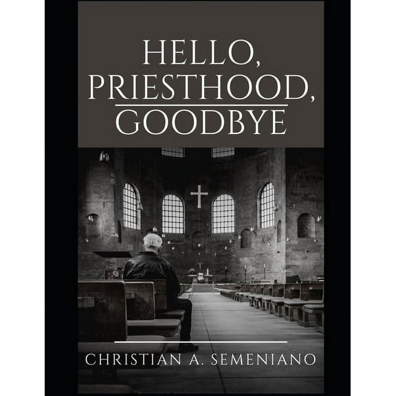 Hello, Priesthood, Goodbye (Paperback)