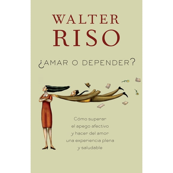 Pre-Owned Amar O Depender / To Love or Depend: Cómo Superar El Apego Afectivo Y Hacer del Amor Una Experiencia Plena Y Saludabl E (Paperback) 0307949095 9780307949097
