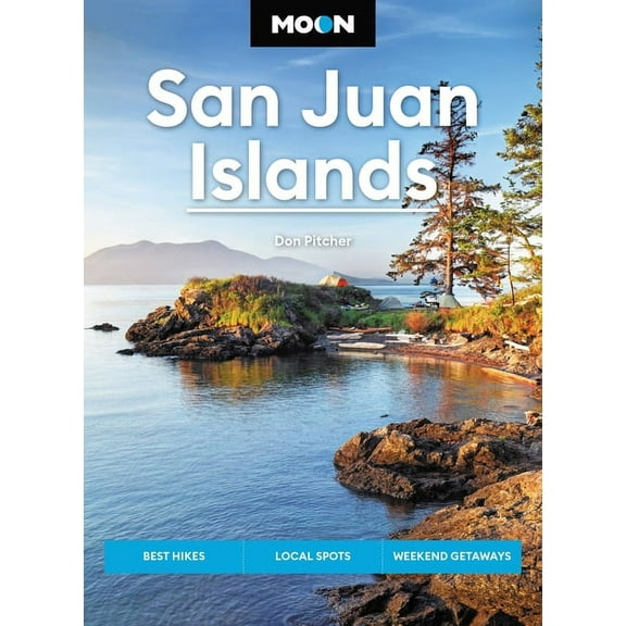 Moon U.S. Travel Guide: Moon San Juan Islands : Best Hikes, Local Spots, Weekend Getaways (Edition 7) (Paperback)