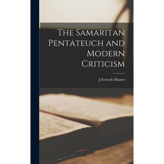 The Samaritan Pentateuch and Modern Criticism (Hardcover)