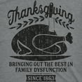 thumbnail image 2 of Mens Thanksgiving Bringing Out The Best In Family Dysfunction T Shirt for Guys Graphic Tees, 2 of 9