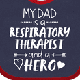 thumbnail image 4 of Inktastic My Dad is a Respiratory Therapist and a Hero Boys or Girls Baby Bib, 4 of 4