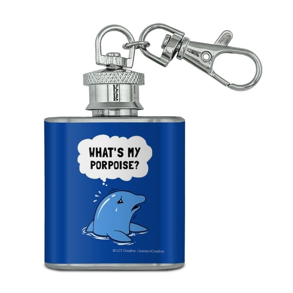 What's My Porpoise Purpose Funny Humor Stainless Steel 1oz Mini Flask Key Chain