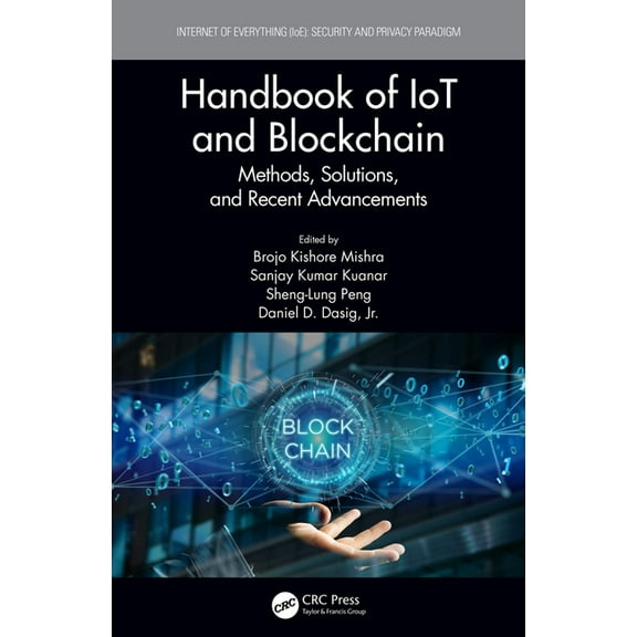 Internet of Everything (Ioe) Handbook of IoT and Blockchain: Methods, Solutions, and Recent Advancements, (Paperback)