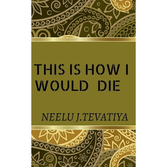 This Is How I Would Die, (Paperback)
