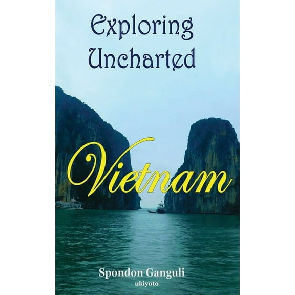 Exploring Uncharted Vietnam, (Paperback)