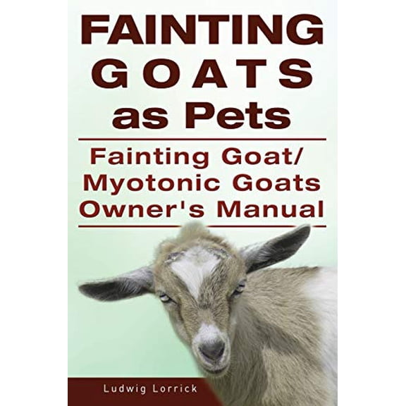 Pre-Owned Fainting Goats as Pets. Fainting Goat or Myotonic Goats Owners Manual (Paperback) 1910410934 9781910410936