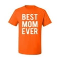 thumbnail image 2 of Wild Bobby, Best Mom Ever Mothers Day Gift, Mother's Day, Men Graphic T-Shirt, Orange, Small, 2 of 3