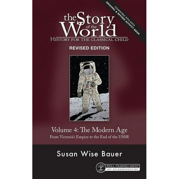 Story of the World Story of the World, Vol. 4 Revised Edition: History for the Classical Child: The Modern Age, Book 4, (Paperback)