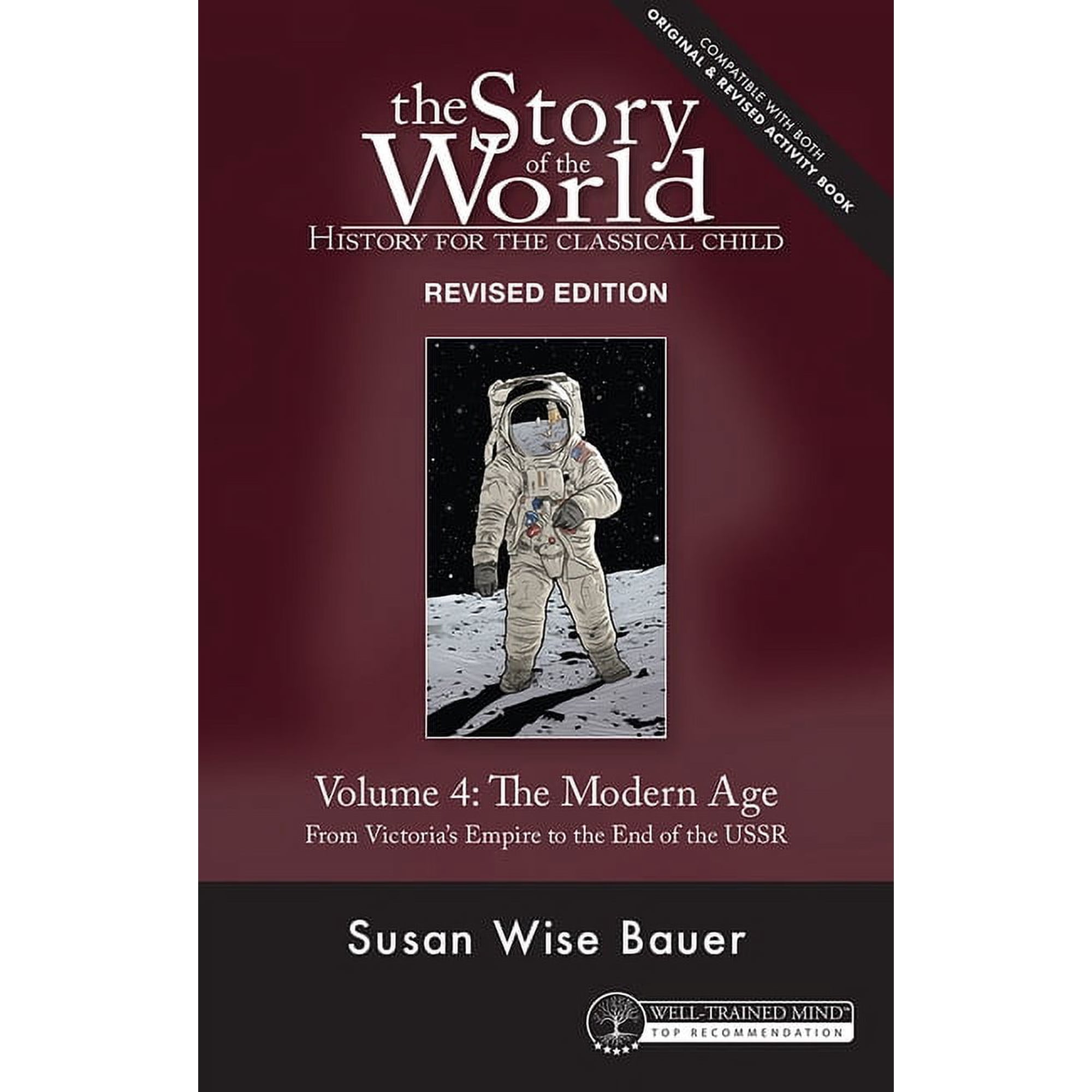 Story of the World Story of the World, Vol. 4 Revised Edition: History for the Classical Child: The Modern Age, Book 4, (Paperback)