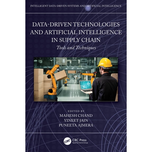 Intelligent Data-Driven Systems and Arti Data-Driven Technologies and Artificial Intelligence in Supply Chain: Tools and Techniques, (Hardcover)