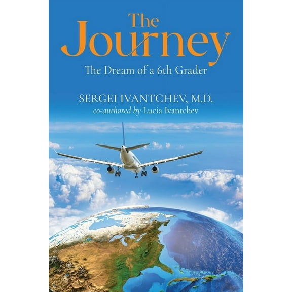 The Journey: The Dream of a 6th Grader, (Paperback)