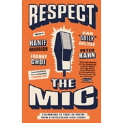 Respect the Mic : Celebrating 20 Years of Poetry from a Chicagoland High School (Hardcover)