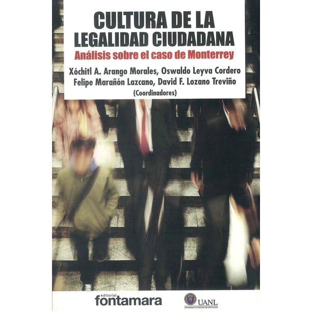Cultura de la legalidad ciudadana, de Xóchitl Amalia Arango Morales, Felipe Marañón Lazcano, Oswaldo