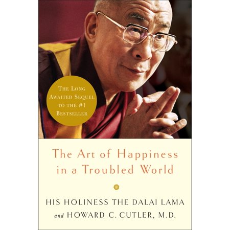 the art of happiness in a troubled world ebook the art of happiness in a troubled world walmart com the art of happiness in a troubled world ebook the art of happiness in a troubled world walmart com