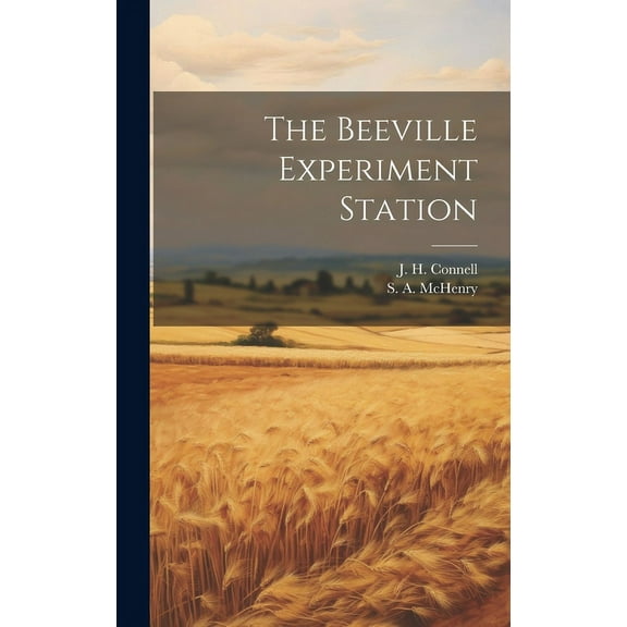 The Beeville Experiment Station (Hardcover)
