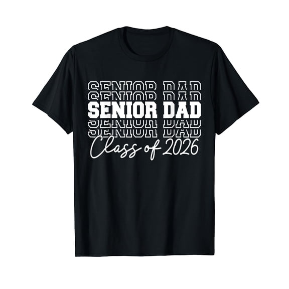 Senior Dad Class of 2026 Senior 2026 Graduation 2026 Father T-Shirt
