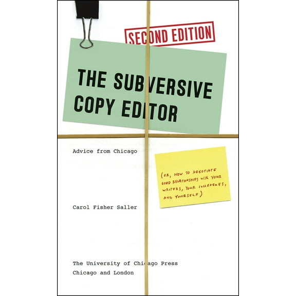 Pre-Owned The Subversive Copy Editor: Advice from Chicago (Or, How to Negotiate Good Relationships with Your Writers, Your Colleagues, and Yourself) (Paperback) 022624007X 9780226240077