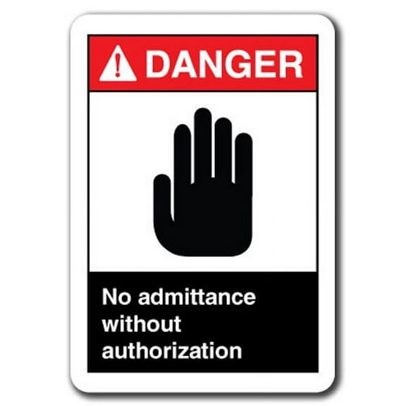 Danger Sign - No Admittance Without Authorization 7"x10" Plastic Safety Sign ansi osha