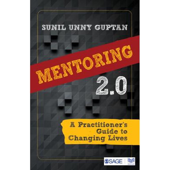 Mentoring 2.0: A Practitioners Guide to Changing Lives Paperback 9352807626 9789352807628 Sunil Unny Guptan