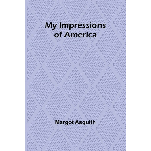 My Impressions of America, (Paperback)