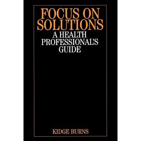 Pre-Owned Focus on Solutions: A Health Professional s Guide Paperback