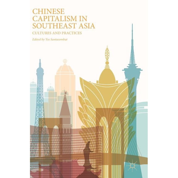 Chinese Capitalism in Southeast Asia: Cultures and Practices, (Hardcover)