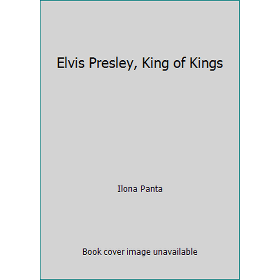 Pre-Owned Elvis Presley, King of Kings (Hardcover) 0682492663 9780682492669