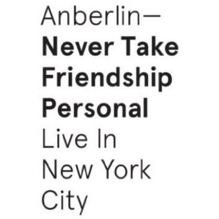 Never Take Friendship Personal: Live New York City