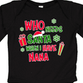 thumbnail image 4 of Inktastic Who Needs Santa when I Have Nana Boys or Girls Long Sleeve Baby Bodysuit, 4 of 5